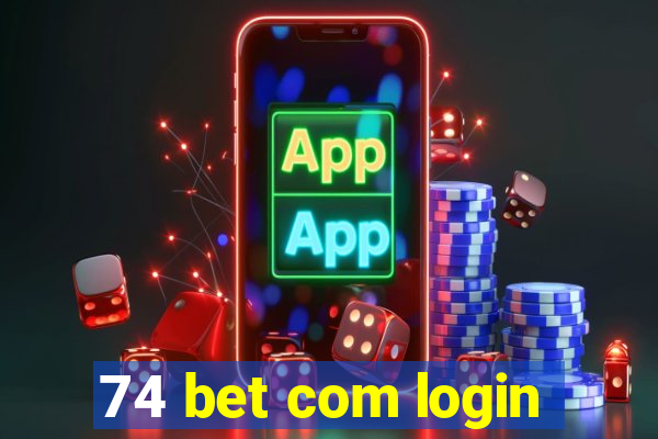 74 bet com login
