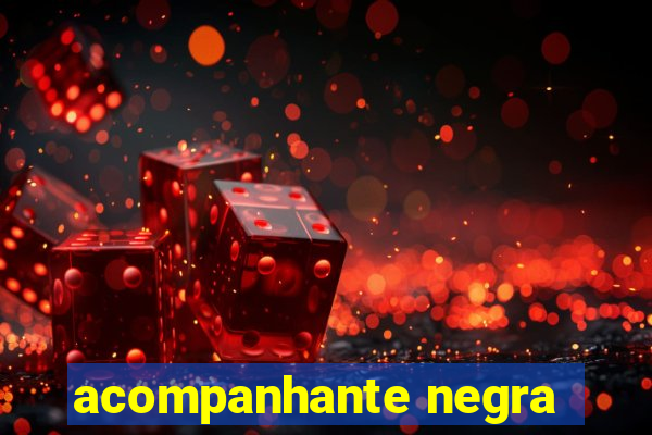 acompanhante negra