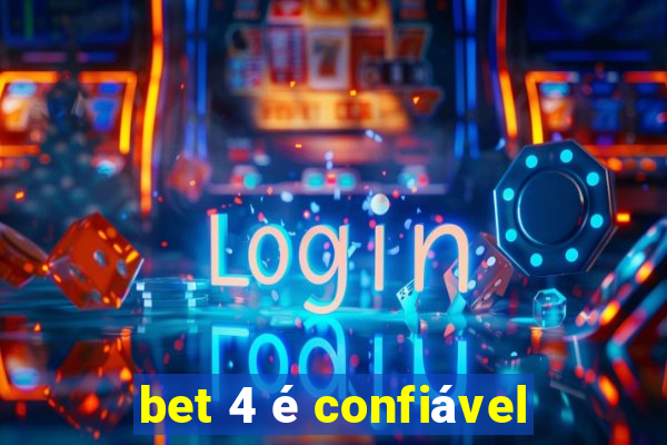 bet 4 é confiável