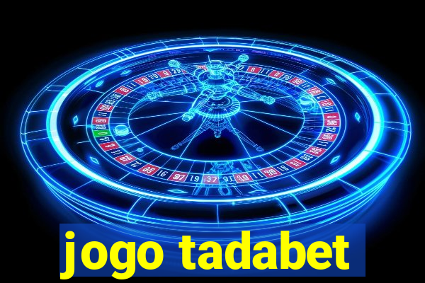 jogo tadabet
