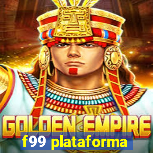 f99 plataforma