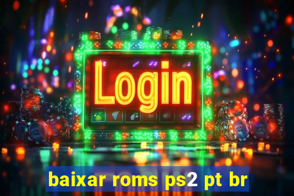 baixar roms ps2 pt br