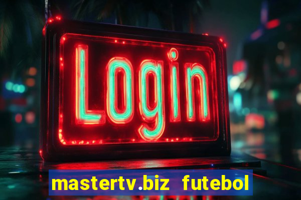 mastertv.biz futebol ao vivo
