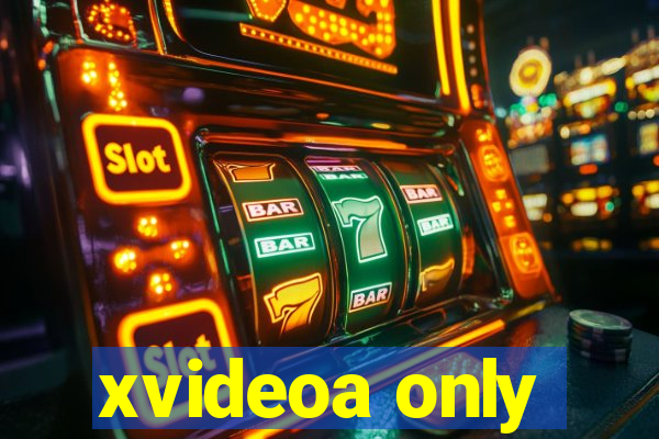 xvideoa only