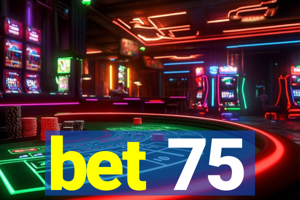 bet 75
