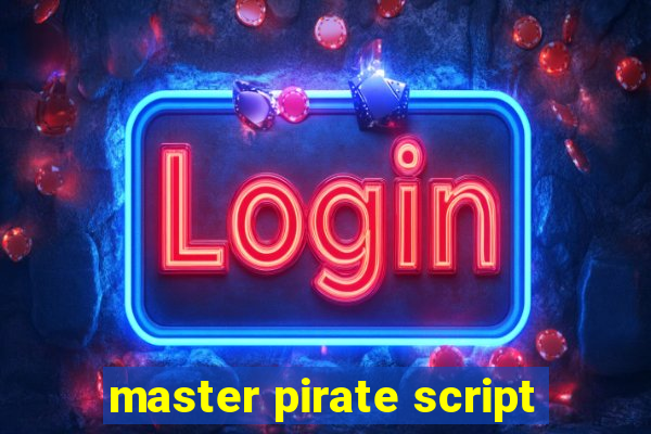 master pirate script