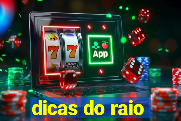 dicas do raio