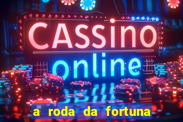 a roda da fortuna tarot conselho