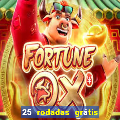 25 rodadas grátis no cadastro
