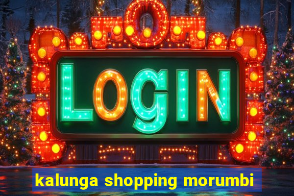 kalunga shopping morumbi