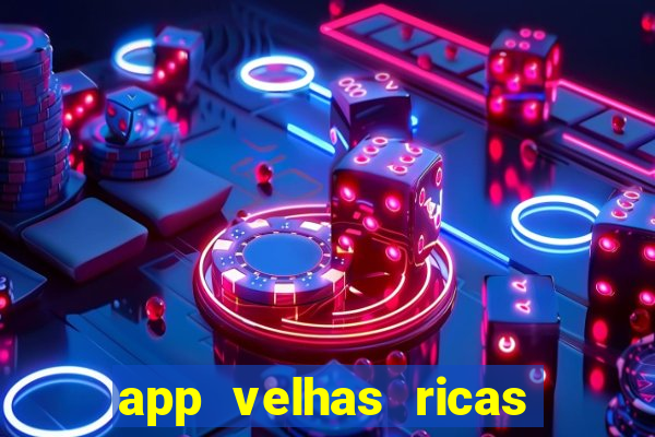 app velhas ricas do pix