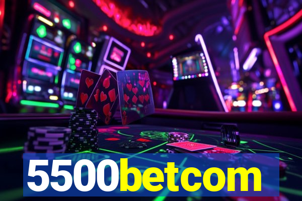 5500betcom