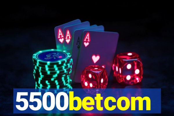 5500betcom