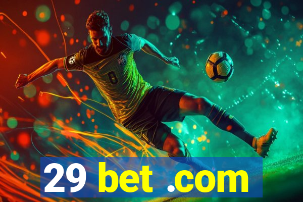29 bet .com