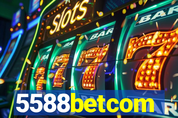 5588betcom