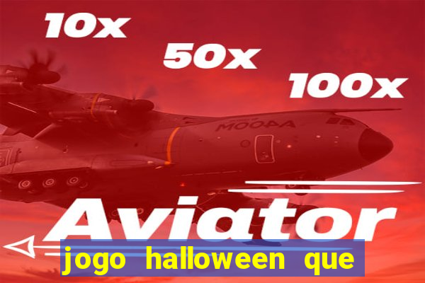 jogo halloween que ganha dinheiro