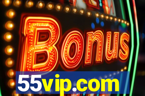 55vip.com