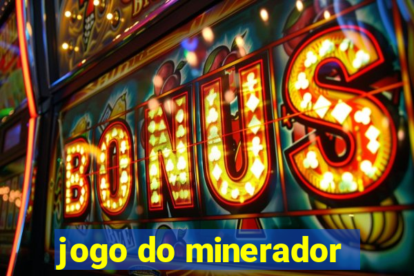 jogo do minerador