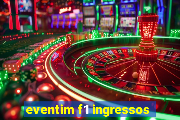 eventim f1 ingressos