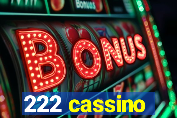 222 cassino