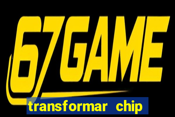 transformar chip tim em esim