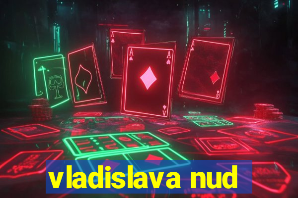 vladislava nud