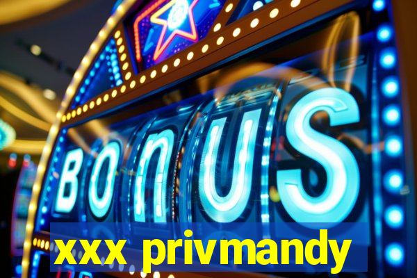 xxx privmandy