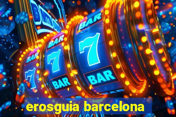 erosguia barcelona