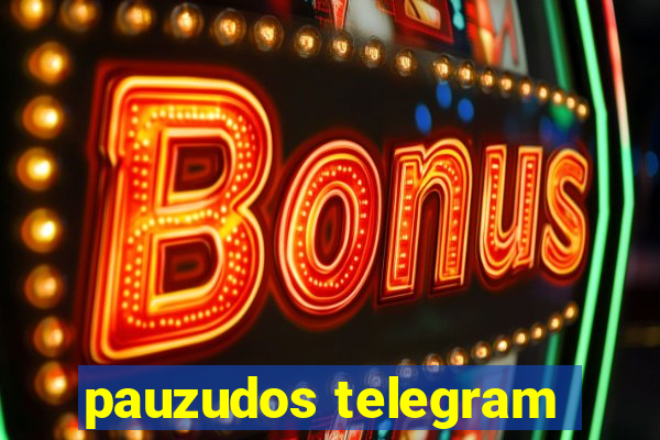pauzudos telegram