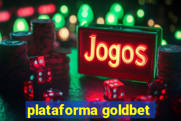 plataforma goldbet