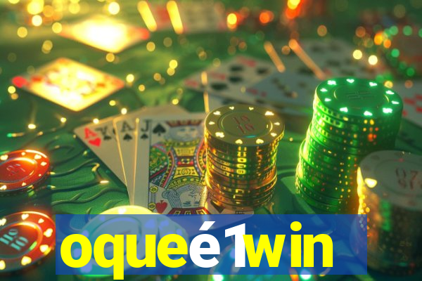 oqueé1win