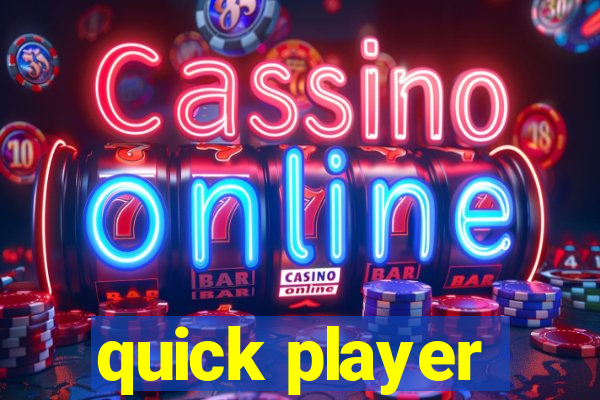 quick player