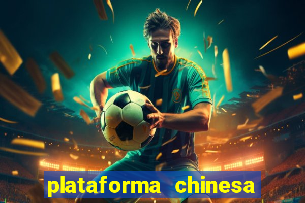 plataforma chinesa do tigrinho