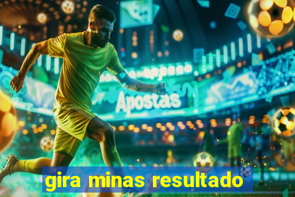 gira minas resultado