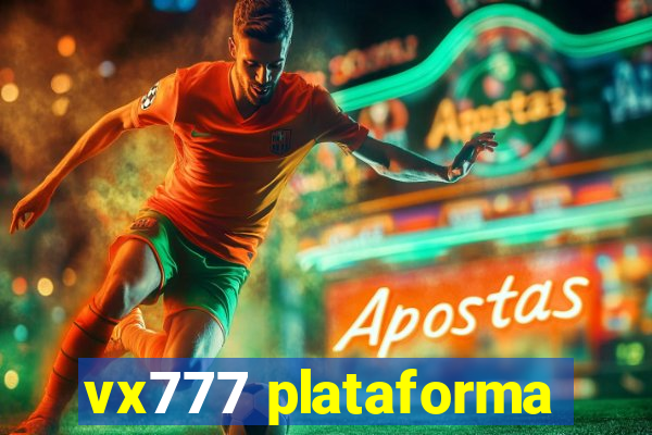 vx777 plataforma
