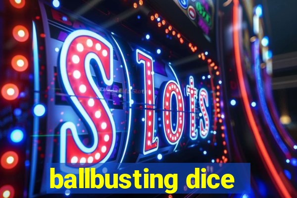 ballbusting dice