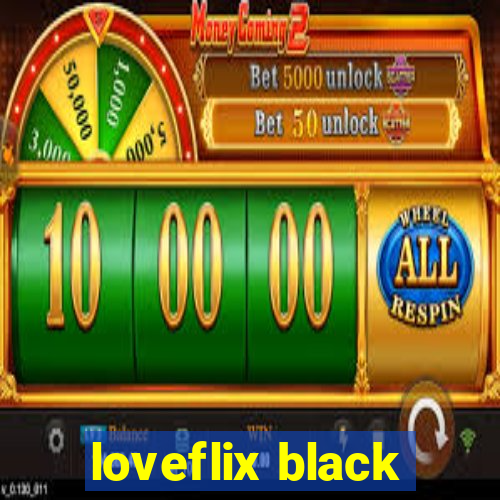 loveflix black