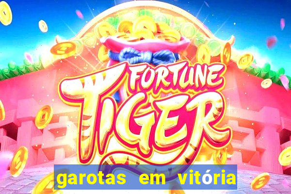 garotas em vitória da conquista