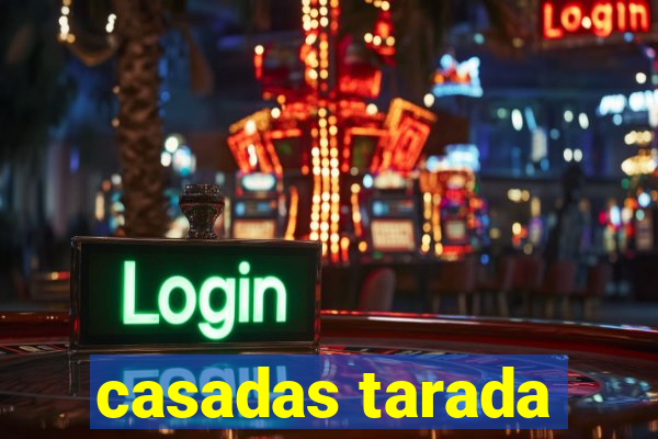 casadas tarada