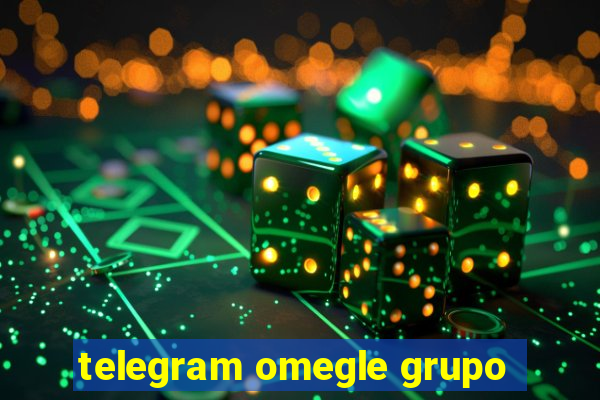 telegram omegle grupo
