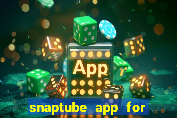 snaptube app for windows 7