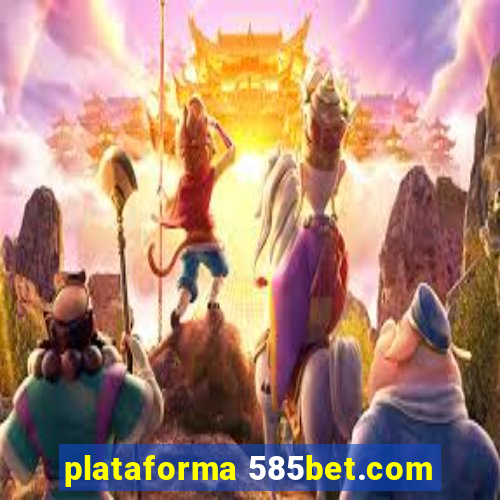 plataforma 585bet.com