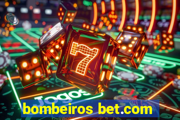 bombeiros bet.com