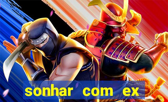 sonhar com ex namorado no jogo do bicho