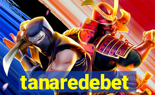 tanaredebet