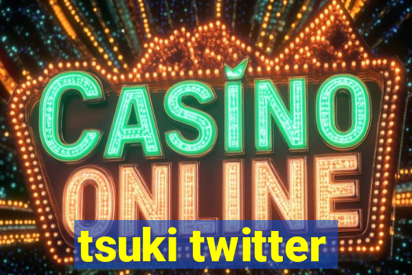 tsuki twitter