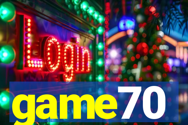 game70