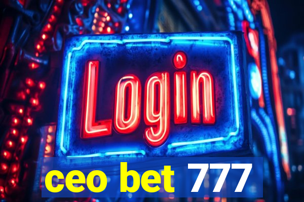 ceo bet 777