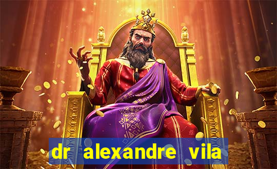 dr alexandre vila nova conselheiro lafaiete