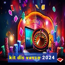 kit dls vasco 2024